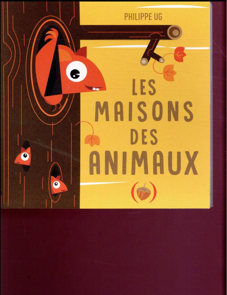 LES MAISONS DES ANIMAUX - UG PHILIPPE - Ed. des Grandes personnes