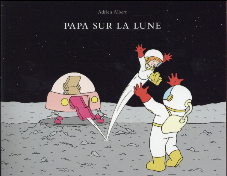 PAPA SUR LA LUNE - ALBERT ADRIEN - Ecole des loisirs