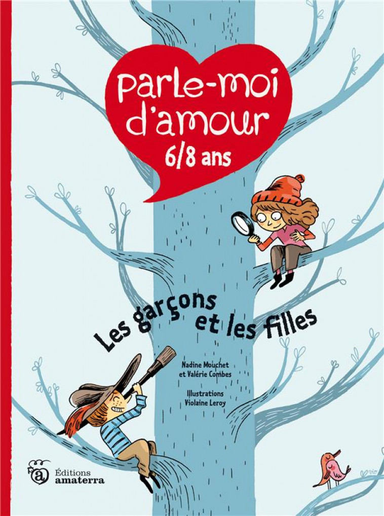 PARLE-MOI D-AMOUR 6/8 ANS, LES GARCONS ET LES FILLES - COMBES/MOUCHET/LEROY - AMATERRA