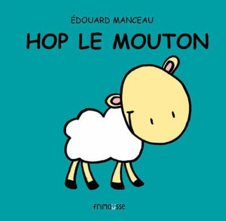HOP LE MOUTON - MANCEAU - FRIMOUSSE