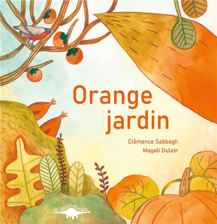 COULEURS JARDIN TOME 5 : ORANGE JARDIN - SABBAGH, CLEMENCE  - DIPLODOCUS