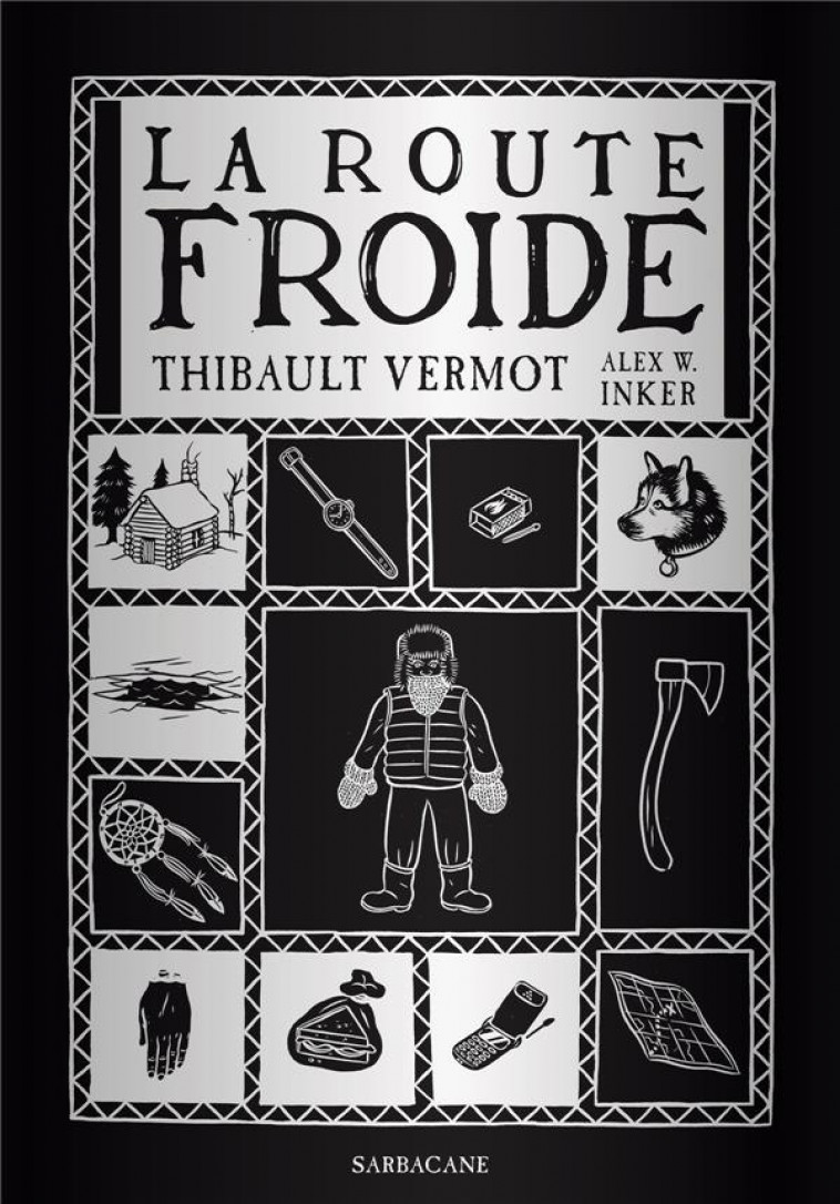 LA ROUTE FROIDE - VERMOT/INKER - SARBACANE
