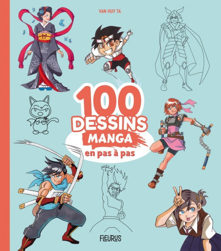 100 DESSINS MANGA EN PAS A PAS - Van Huy Ta - FLEURUS