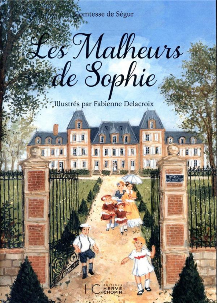LES MALHEURS DE SOPHIE - ILLUSTREE - COMTESSE DE SEGUR - HC EDITIONS