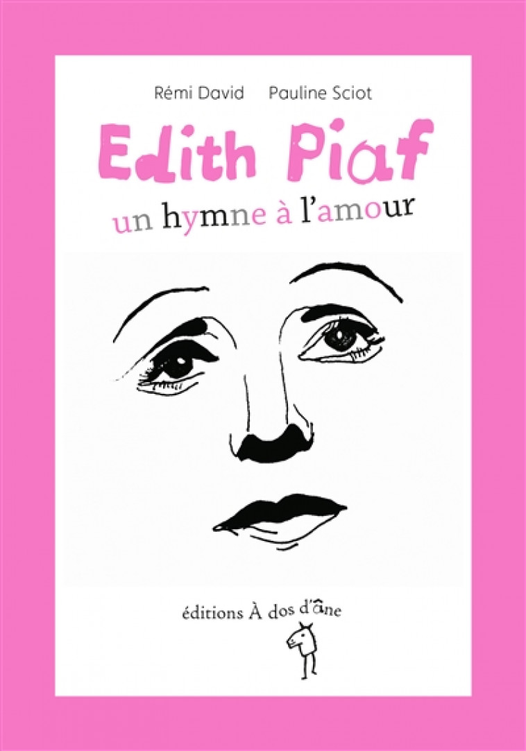 EDITH PIAF, UN HYMNE A L'AMOUR - DAVID/SCIOT - DOS ANE