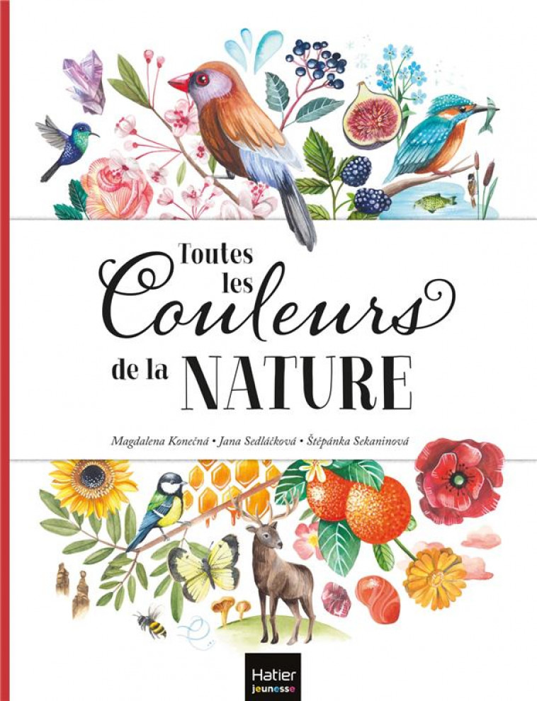 TOUTES LES COULEURS DE LA NATURE - STEPANKA SEKANINOVA - HATIER SCOLAIRE