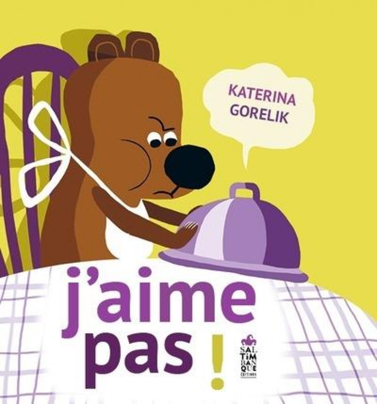 J'AIME PAS! - GORELIK KATERINA - SALTIMBANQUE