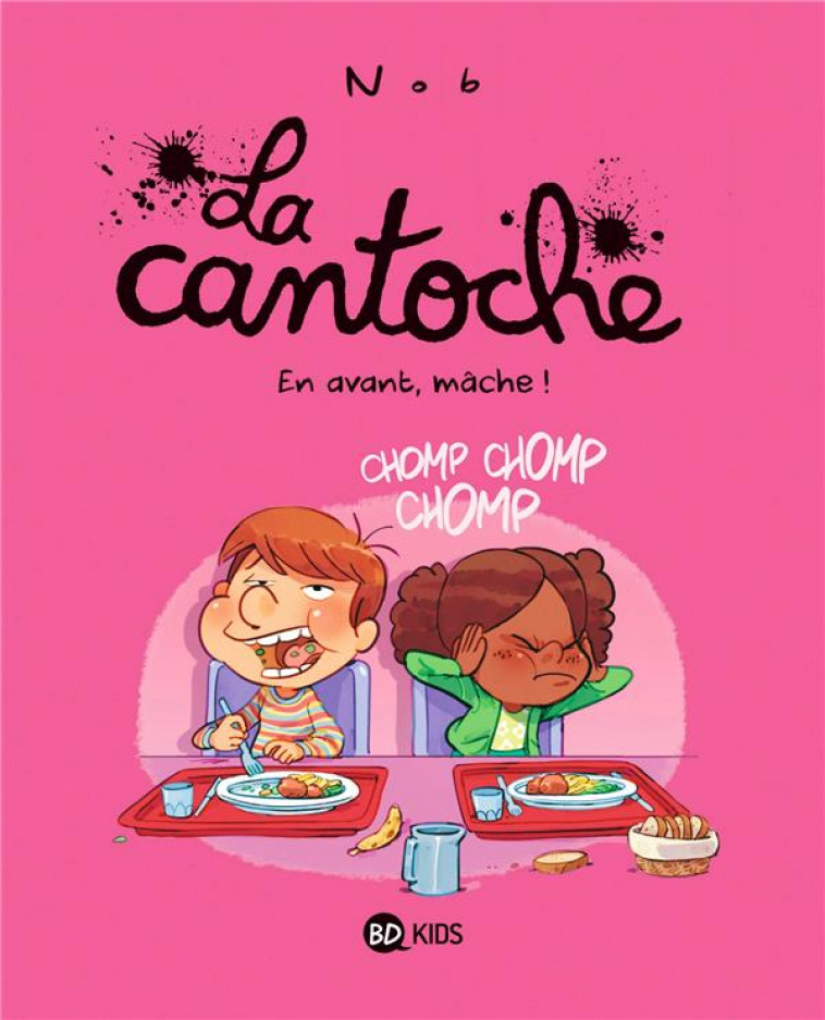LA CANTOCHE, TOME 05 - EN AVANT, MACHE ! - NOB - BAYARD JEUNESSE