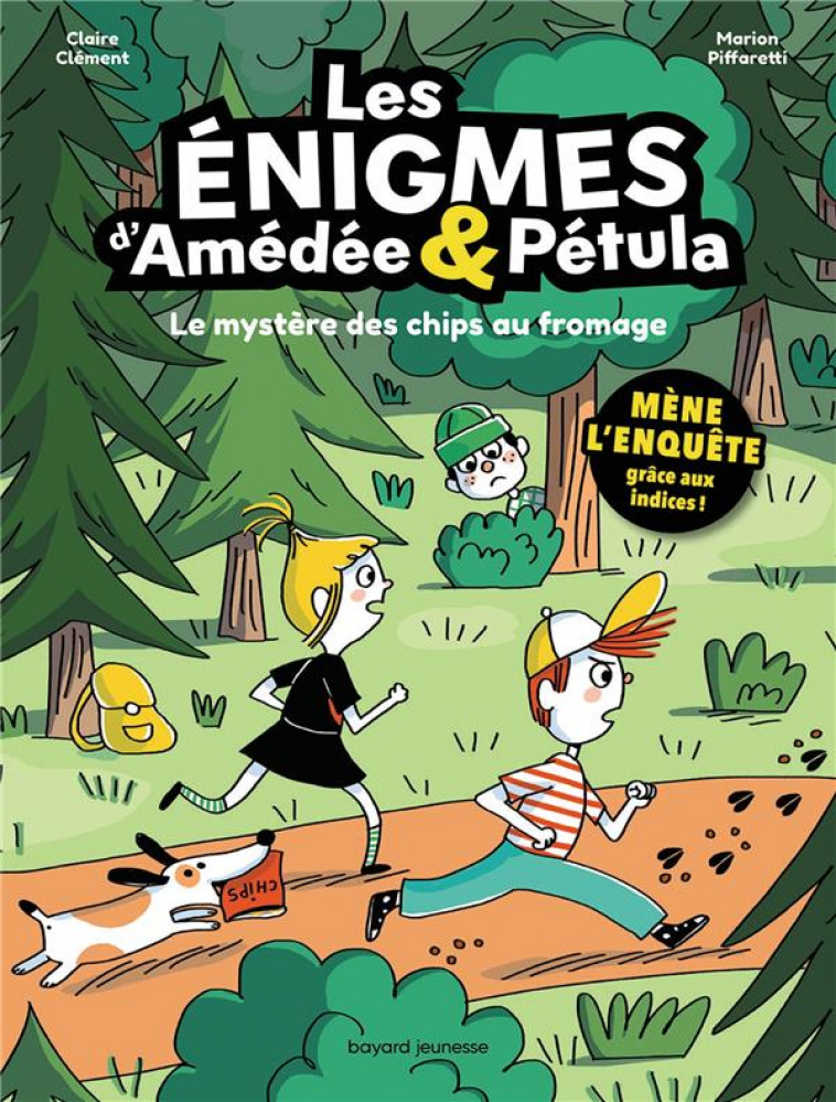 LES ENIGMES D'AMEDEE ET PETULA, TOME 02 - LE MYSTERE DES CHIPS AU FROMAGE - CLEMENT/PIFFARETTI - BAYARD JEUNESSE