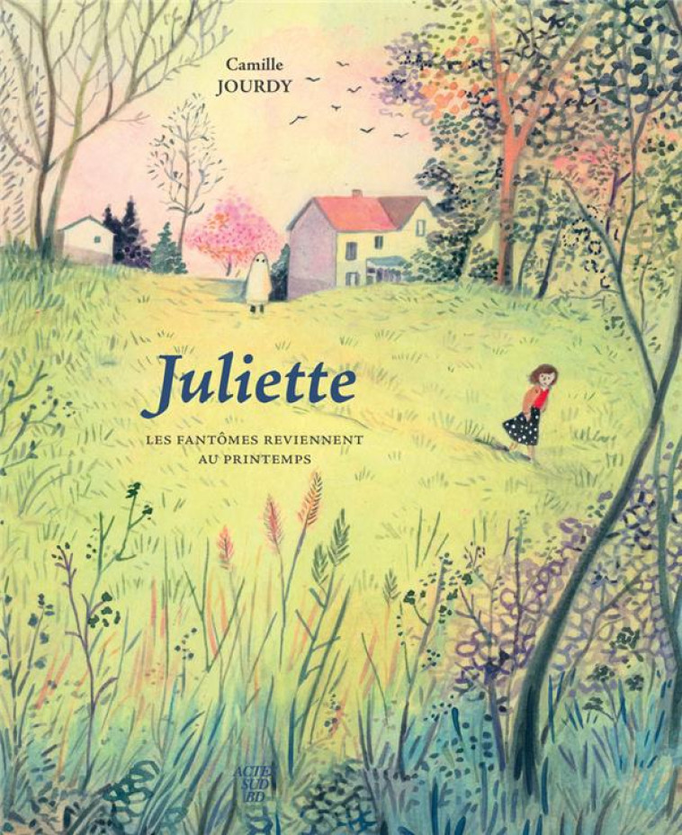 JULIETTE - LES FANTOMES REVIENNENT AU PRINTEMPS - JOURDY CAMILLE - ACTES SUD