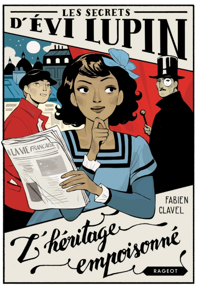LES SECRETS D EVI LUPIN - LES SECRETS D'EVI LUPIN - TOME 1, L'HERITAGE EMPOISONNE - CLAVEL/COLLIGNON - RAGEOT