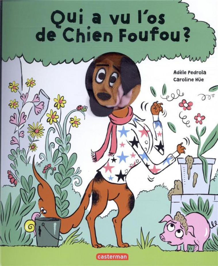 LIVRE MARIONNETTE - QUI A VU L'OS DE CHIEN FOUFOU ? - PEDROLA/HUE - CASTERMAN