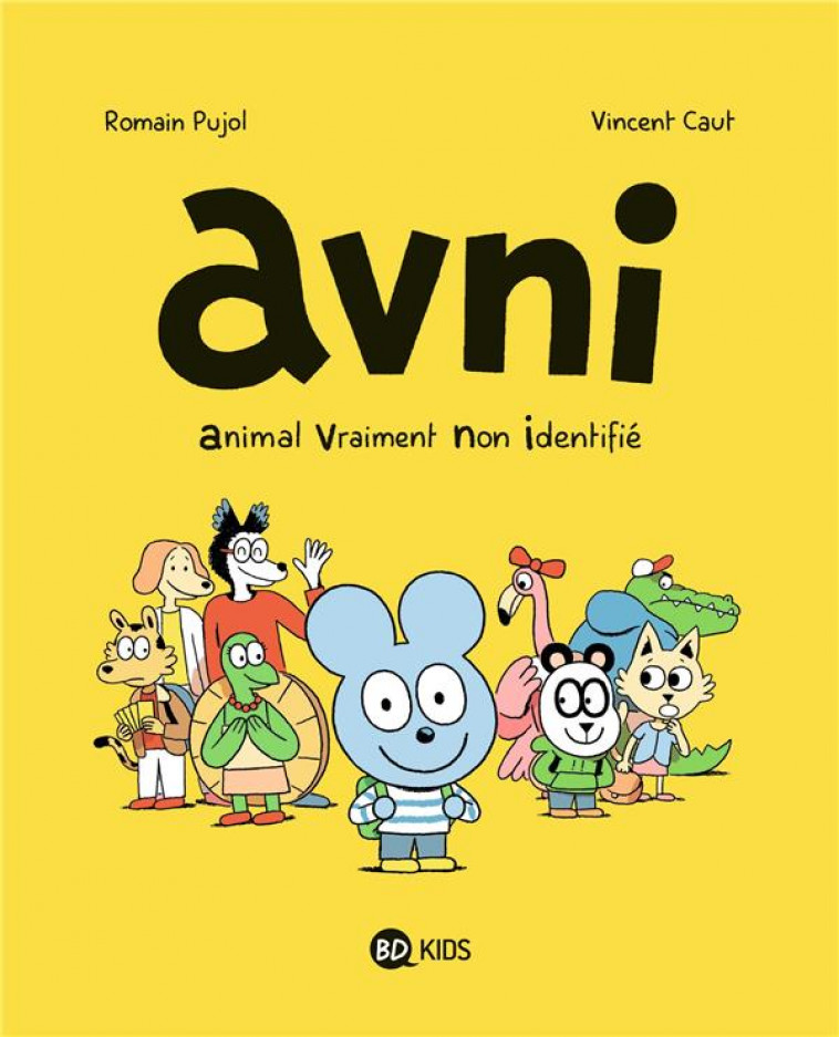 AVNI, TOME 01 - ANIMAL VRAIMENT NON-IDENTIFIE - PUJOL/CAUT - BAYARD JEUNESSE