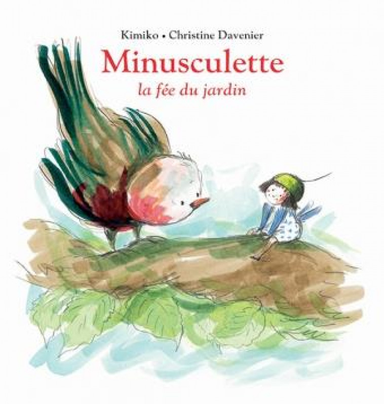 MINUSCULETTE LA FEE DU JARDIN NED - DAVENIER/KIMIKO - EDL