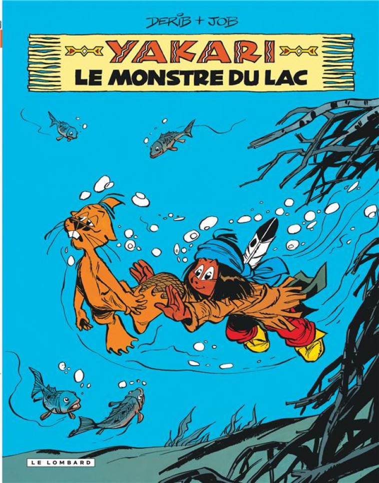YAKARI - TOME 17 - LE MONSTRE DU LAC (VERSION 2013) - DERIB/JOB - Le Lombard