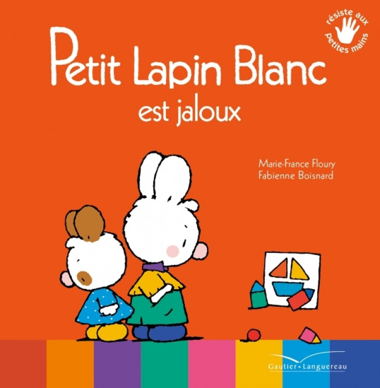 Petit Lapin Blanc est jaloux - Floury Marie-France, Boisnard Fabienne - GAUTIER LANGU.