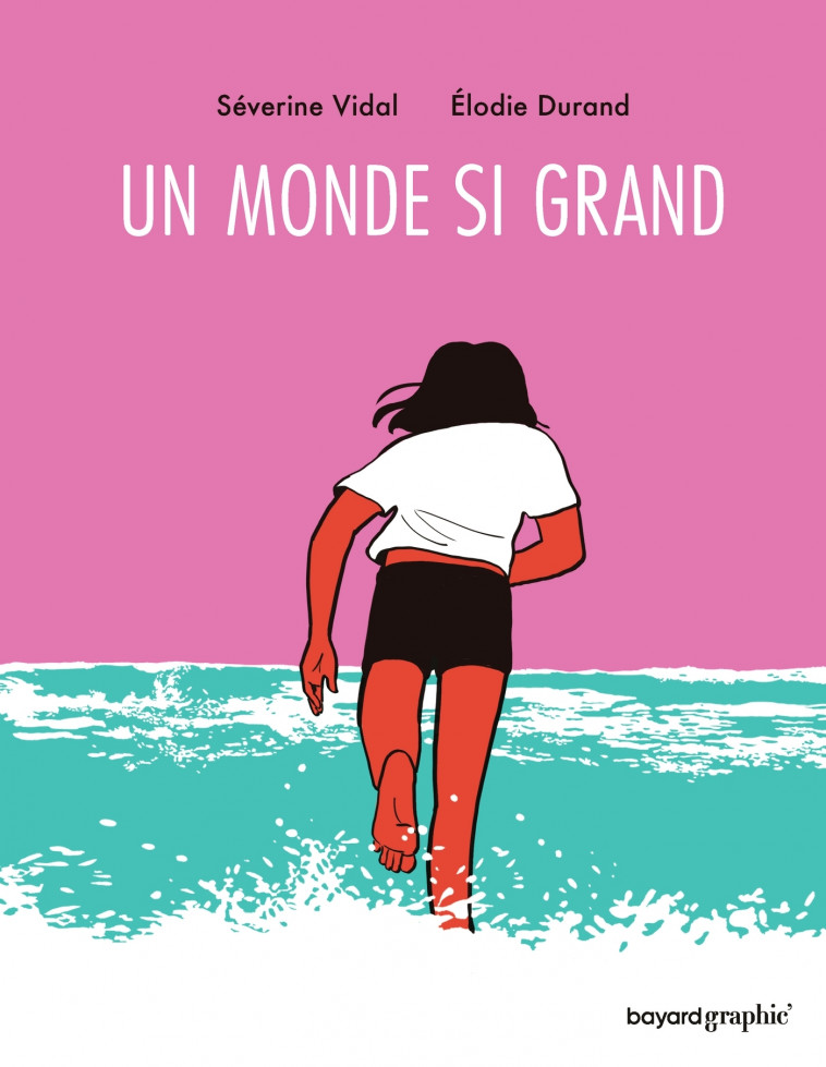 Un monde si grand - Durand Élodie, Vidal Séverine - BAYARD GRAPHIC