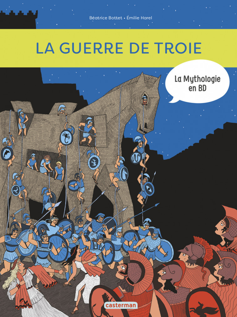 La guerre de Troie - Bottet Béatrice, Harel Emilie - CASTERMAN