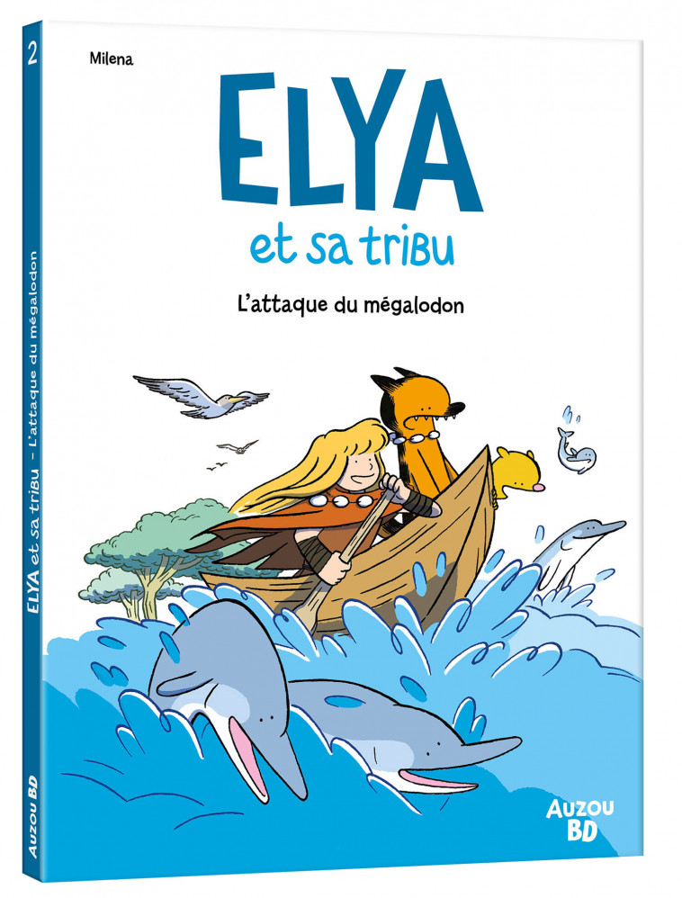 ELYA ET SA TRIBU  - TOME 2 - L'ATTAQUE DU MÉGALODON - Picard Milena - AUZOU
