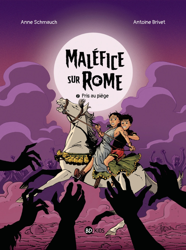 Maléfice sur Rome, Tome 02 - Schmauch Anne, Brivet Antoine, Rouger Jean-Jacques, Peña Nancy - BAYARD JEUNESSE