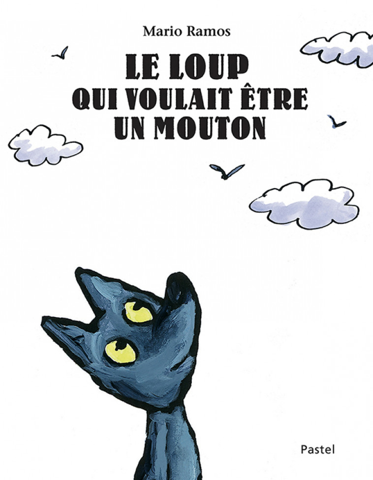 Le loup qui voulait être un mouton - Ramos Mario - EDL