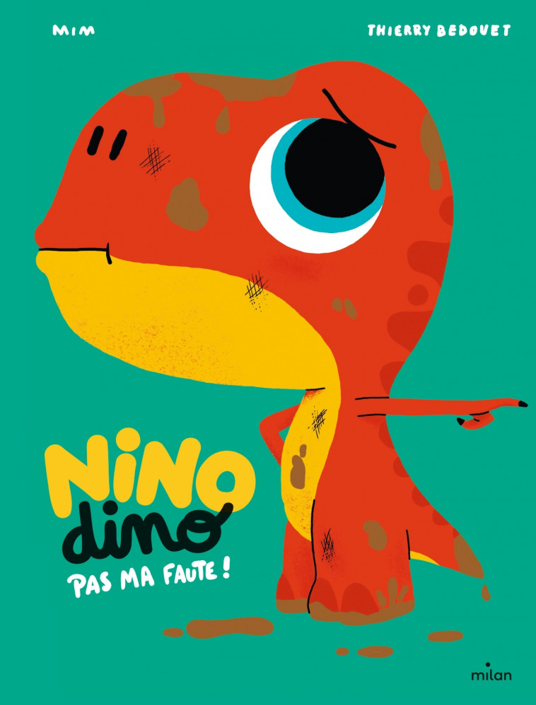 Nino Dino - Pas ma faute ! - Mim Mim, Bedouet Thierry, MIM  - MILAN