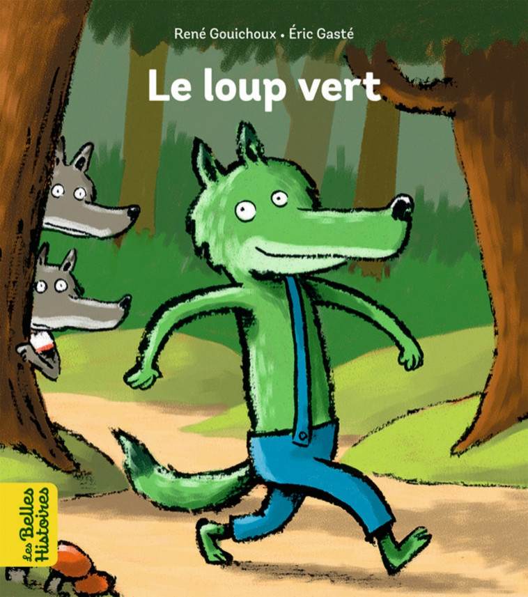 Le loup vert - Gasté Eric, Gouichoux René - BAYARD JEUNESSE