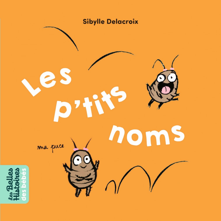 Les p'tits noms - Delacroix Sibylle - BAYARD JEUNESSE