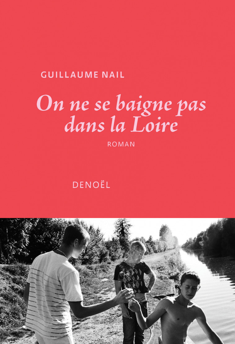 On ne se baigne pas dans la Loire - Nail Guillaume - DENOEL