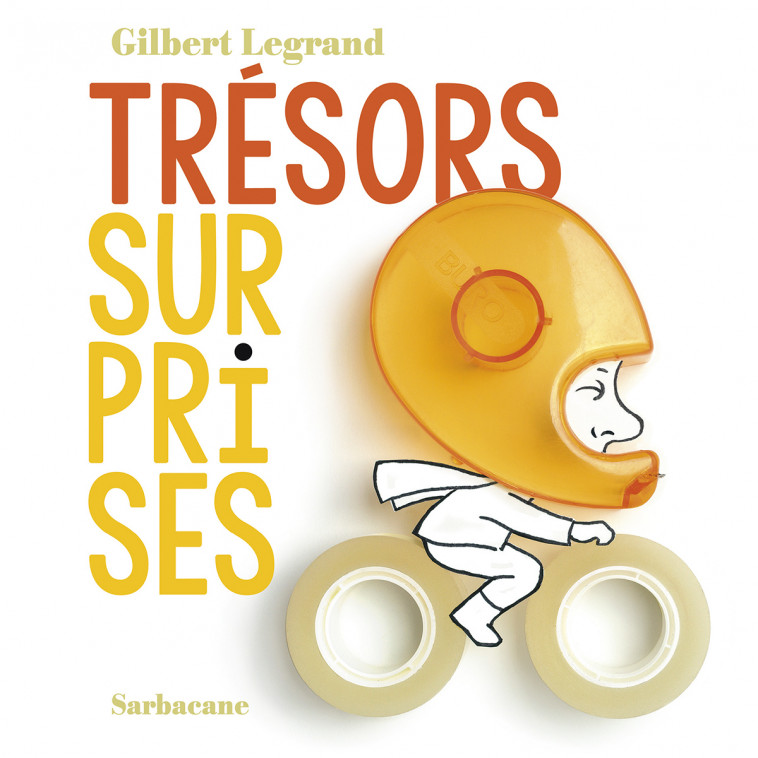 Trésors surprises - LEGRAND Gilbert - SARBACANE