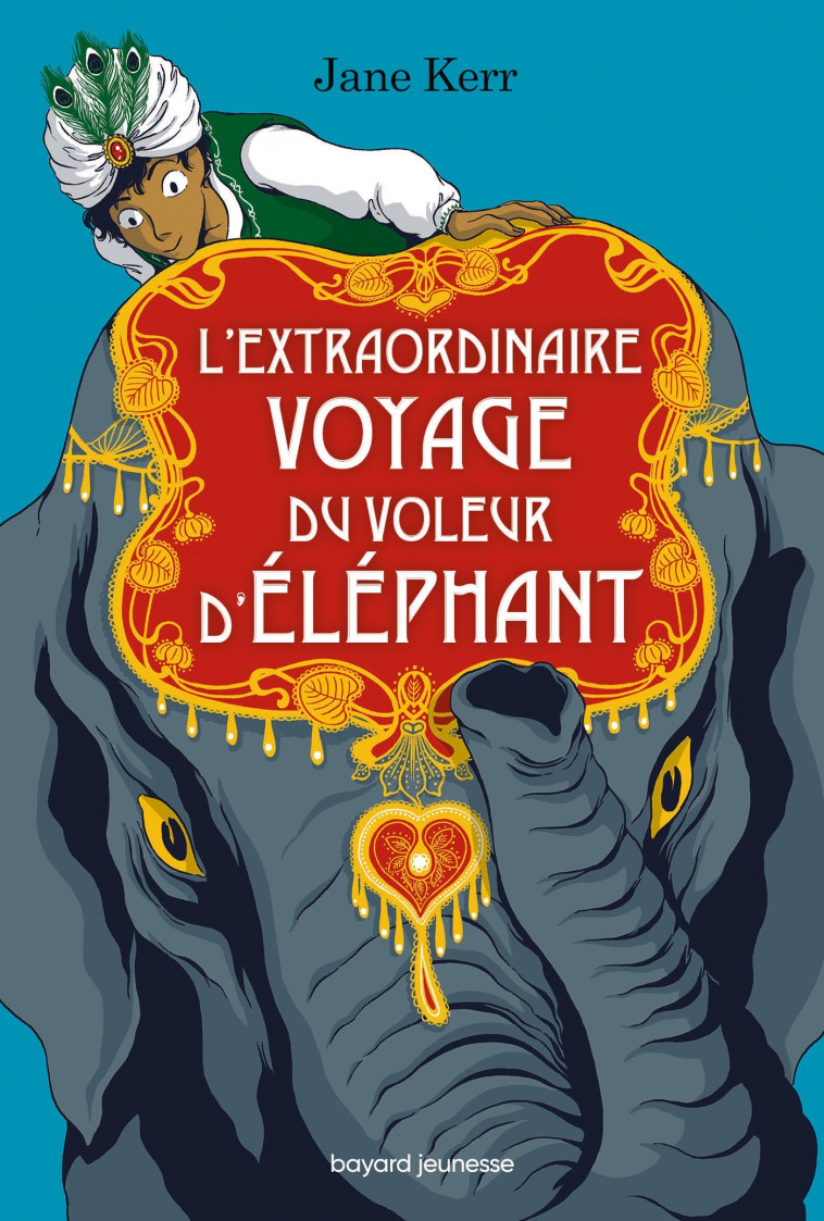 L'extraordinaire voyage du voleur d'éléphant - Jane Kerr, Éric Moreau, Nancy Peña - BAYARD JEUNESSE