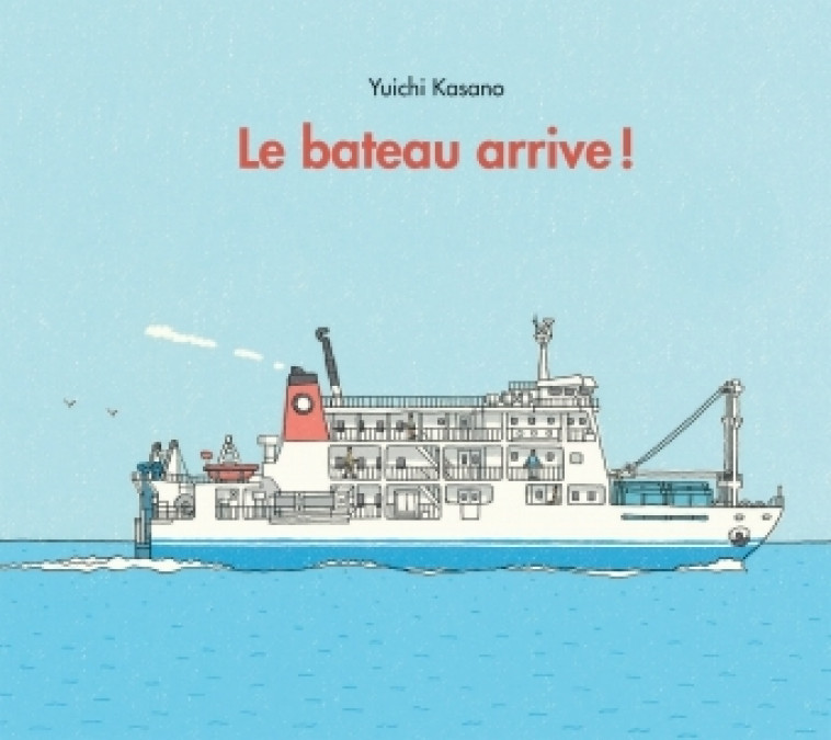 Bateau arrive (Le) - YUICHI KASANO - EDL