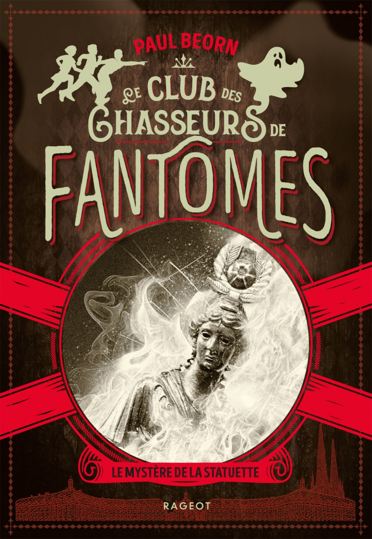 Le club des chasseurs de fantômes - Le mystère de la statuette - Paul Beorn - RAGEOT