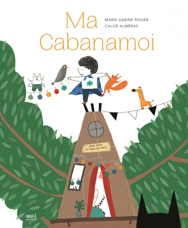 Ma Cabanamoi - Marie-Sabine Roger, Chloé Alméras - SEUIL JEUNESSE