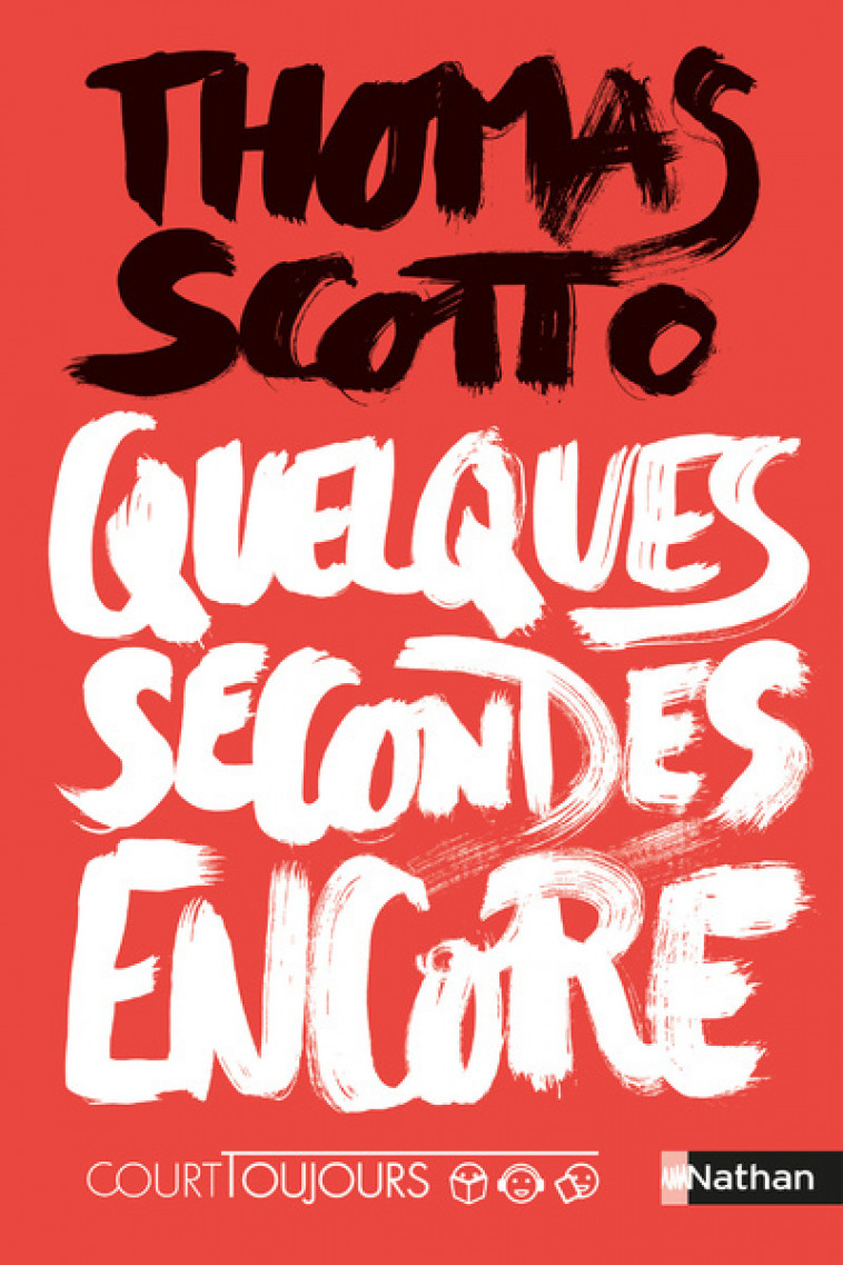 Court toujours - Quelques secondes encore - Thomas Scotto - NATHAN