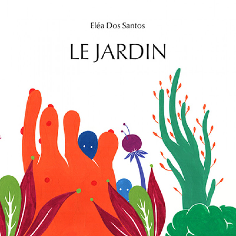 Le jardin - Elea DOS SANTOS - CHANDEIGNE