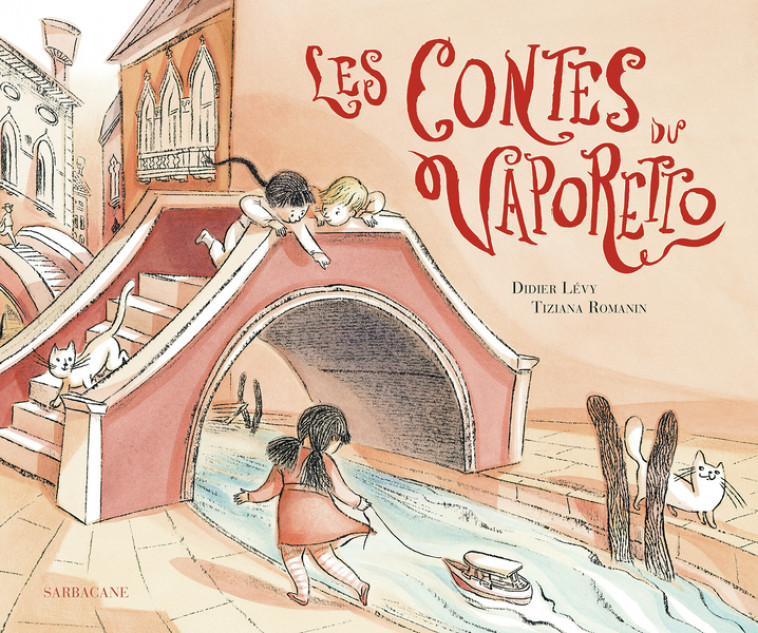 Les contes du vaporetto - Didier Levy, Tiziana Romanin - SARBACANE