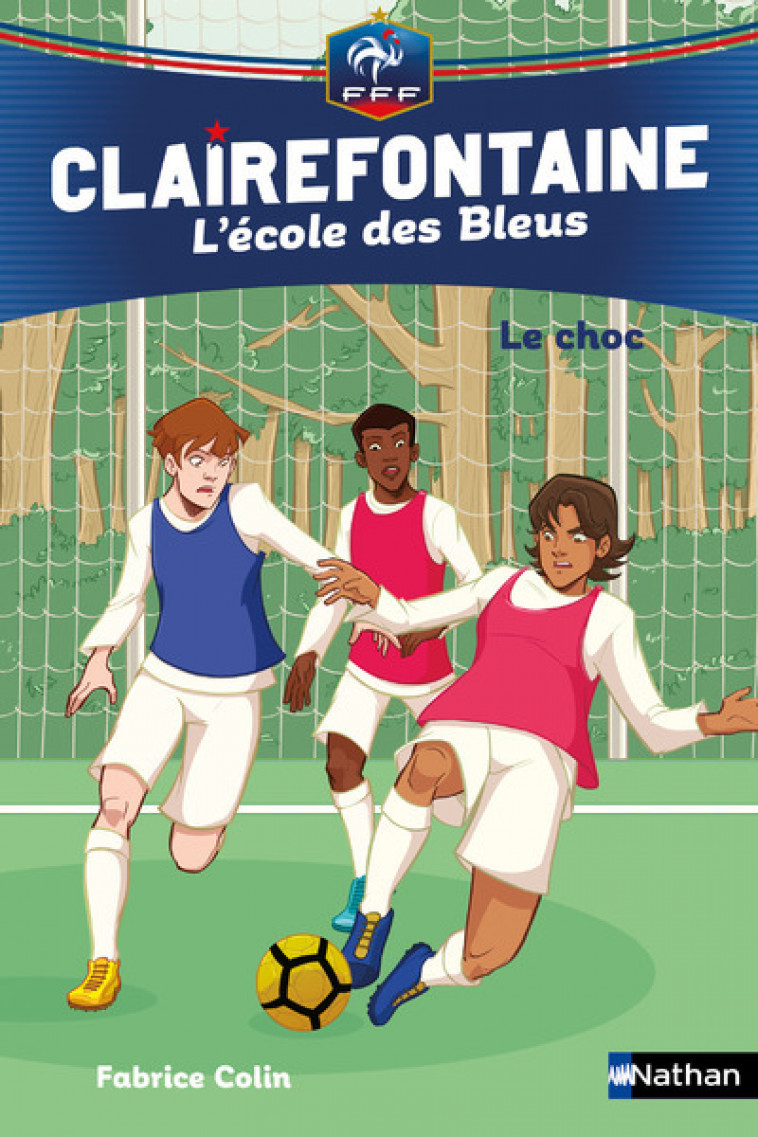 Clairefontaine L'Ecole des Bleus - tome 2 Le choc - Fabrice Colin, C. Chafal - NATHAN
