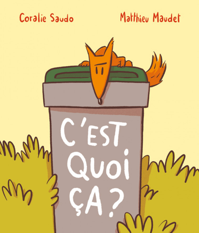 C'est quoi ça ? - Coralie Saudo, Matthieu Maudet - EDL