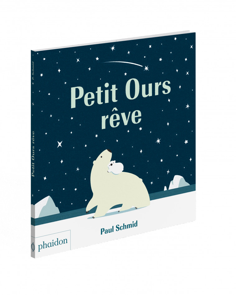PETIT OURS REVE - Paul Schmid - PHAIDON FRANCE
