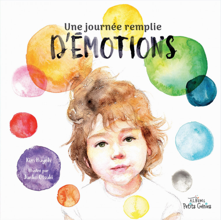 Une journée remplie d'émotions - Kim Huynh - PETITS GENIES