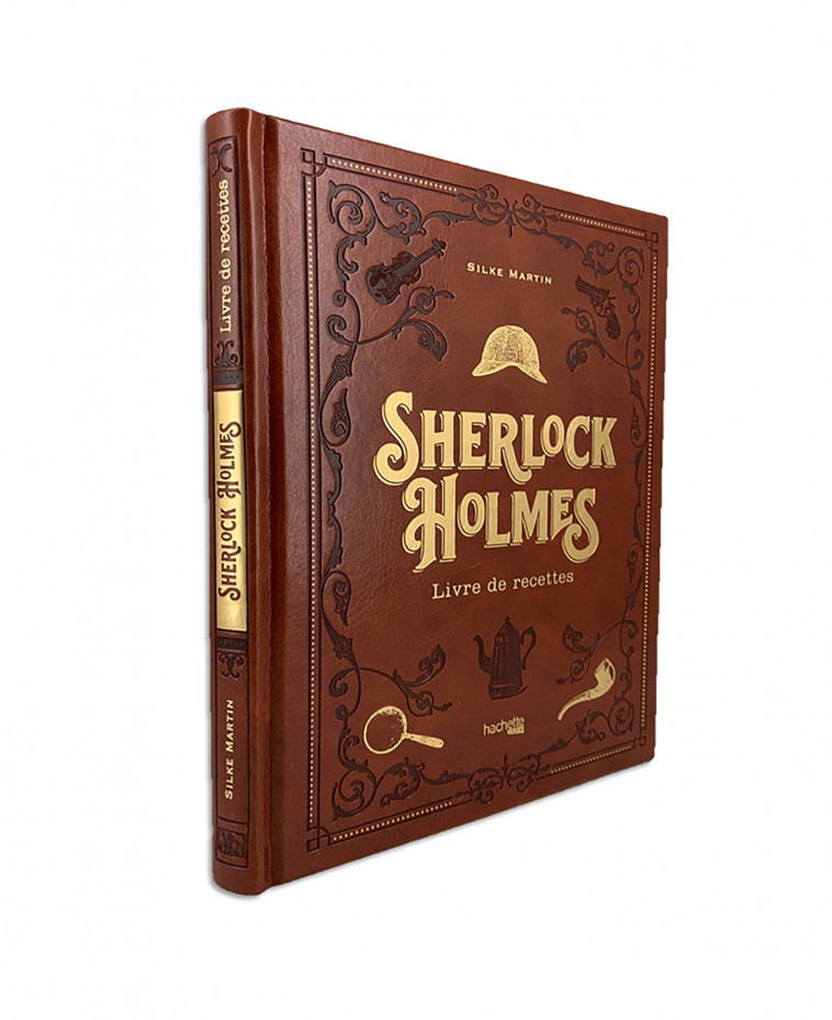 Sherlock Holmes Livre de recettes - Silke Martin, Dominique Durand-Fleischer - HACHETTE HEROES