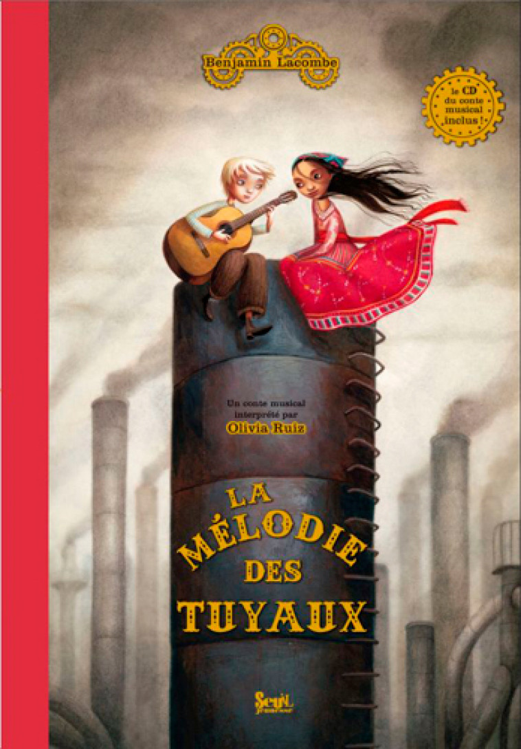 La Mélodie des tuyaux - Benjamin Lacombe, Alex El Rubio, Jean-Baptiste Marino - SEUIL JEUNESSE