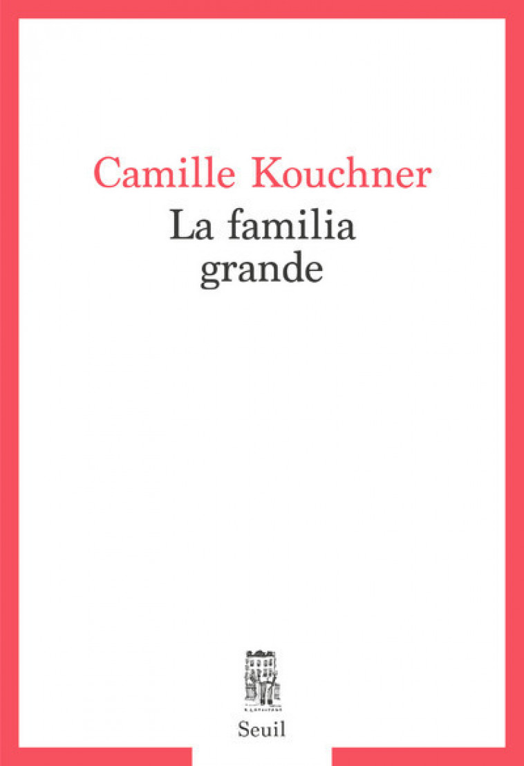 La Familia grande - Camille Kouchner - SEUIL