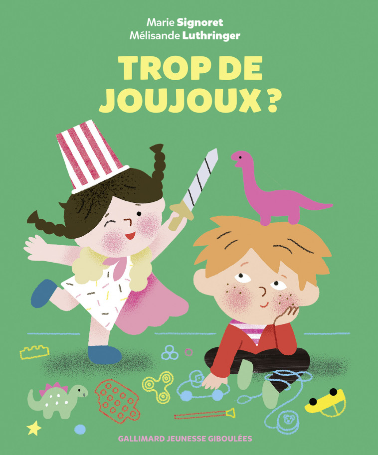 Trop de joujoux ? - Marie Signoret, Mélisande Luthringer - GALL JEUN GIBOU