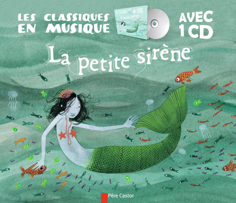 La Petite Sirène - Hans Christian Andersen, Charlotte Gastaut - PERE CASTOR
