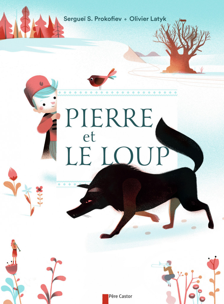 Pierre et le loup - Sergueï Prokofiev, Olivier Latyk - PERE CASTOR