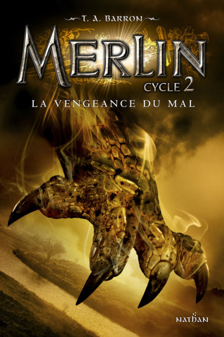 Merlin-Cycle 2 T2 - La vengeance du mal - T. A. Barron, Agnès Piganiol - NATHAN