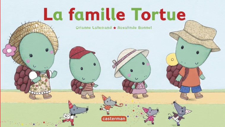 La famille Tortue - Orianne Lallemand, Rosalinde Bonnet - CASTERMAN