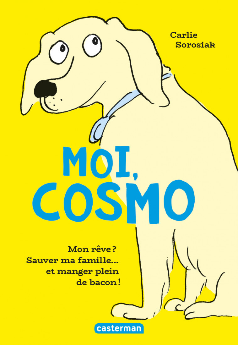 Moi, Cosmo - Carlie Sorosiak, Alice Delarbre - CASTERMAN